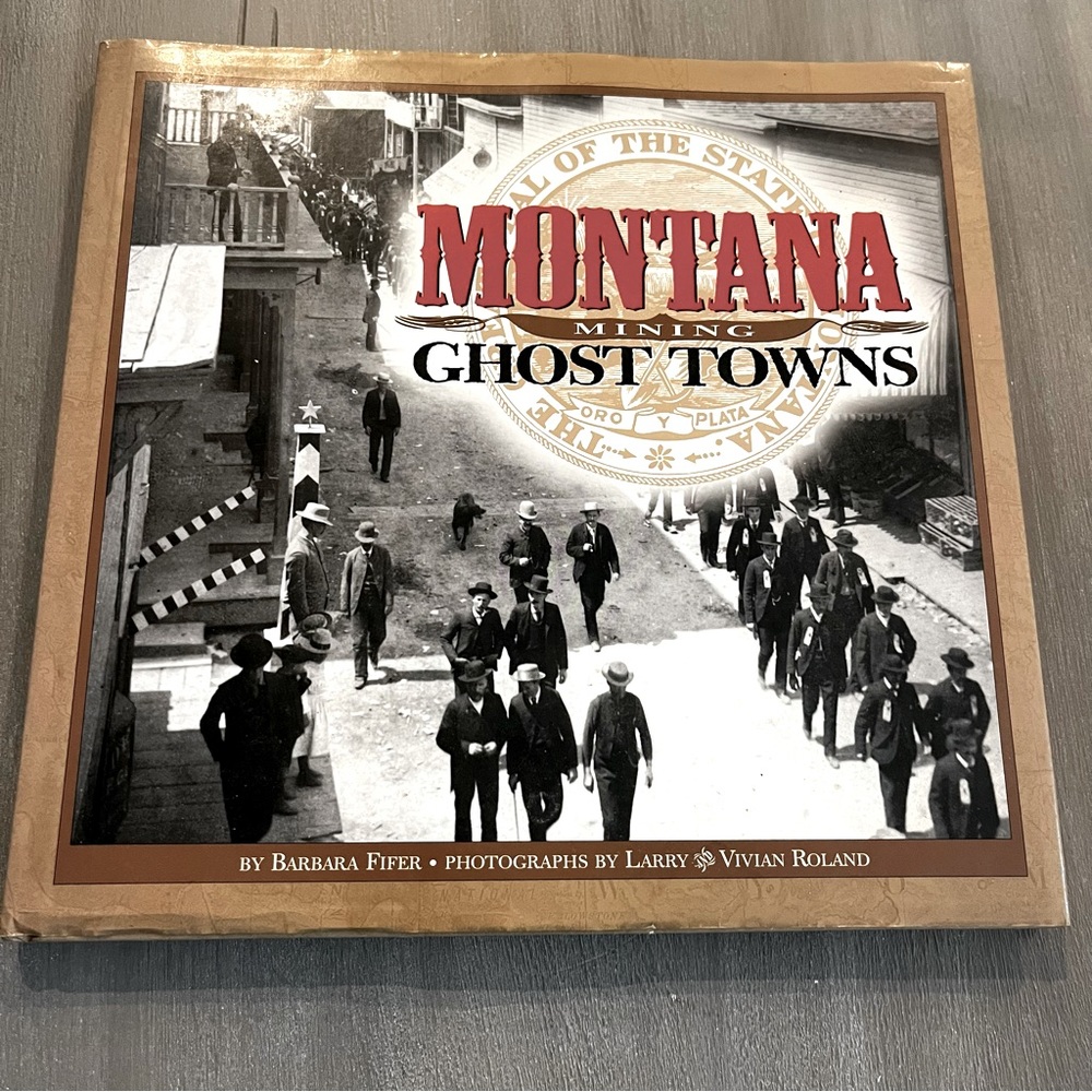 MONTANA MINING GHOST TOWNS By Barbara Fifer - Hardcover